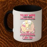 To My Wife I Wish I Could Turn Back The Clock Coffee Mug thumb 2
