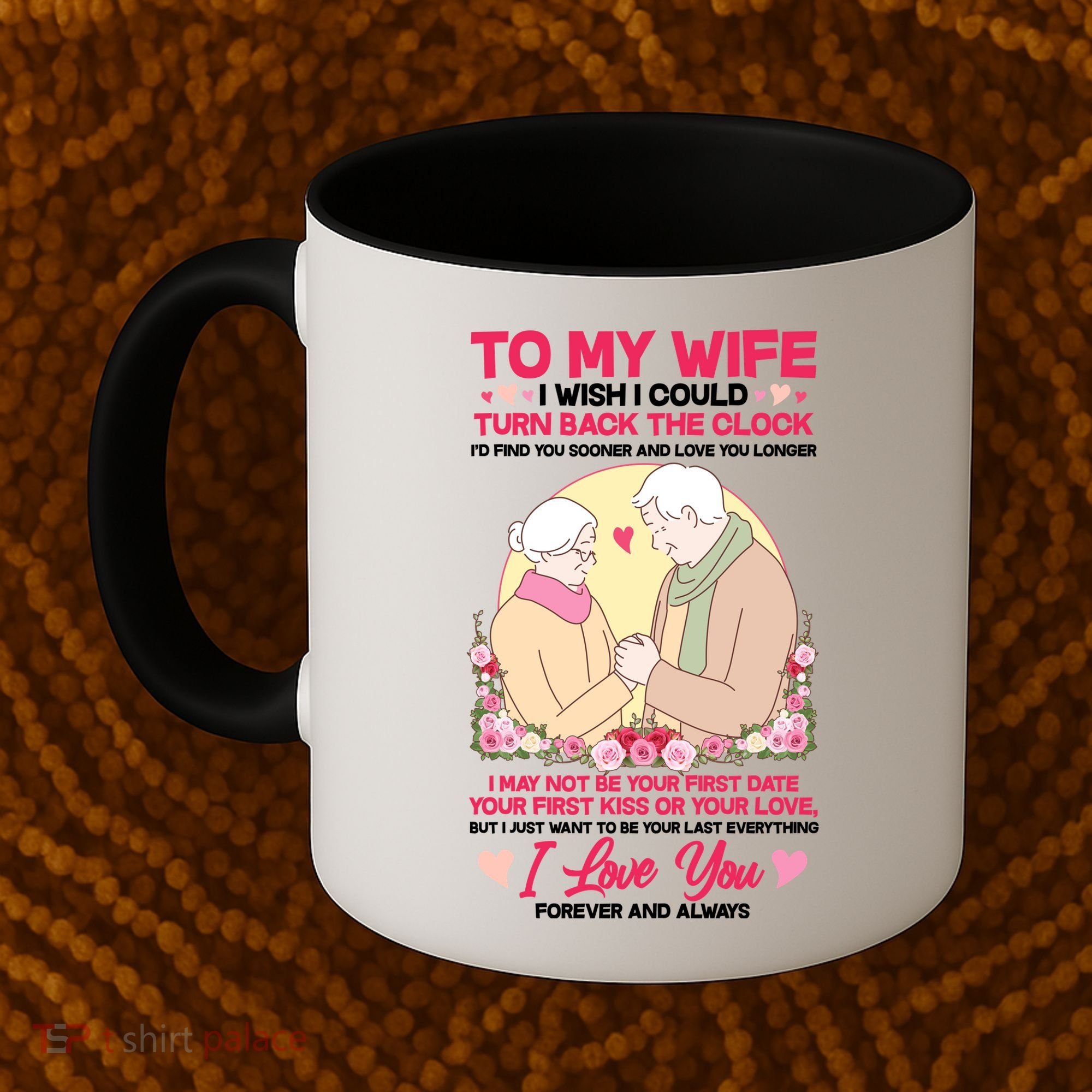 To My Wife I Wish I Could Turn Back The Clock Coffee Mug