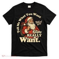Tell Me What You Want Funny Christas Santa Retro T-Shirt thumb 0