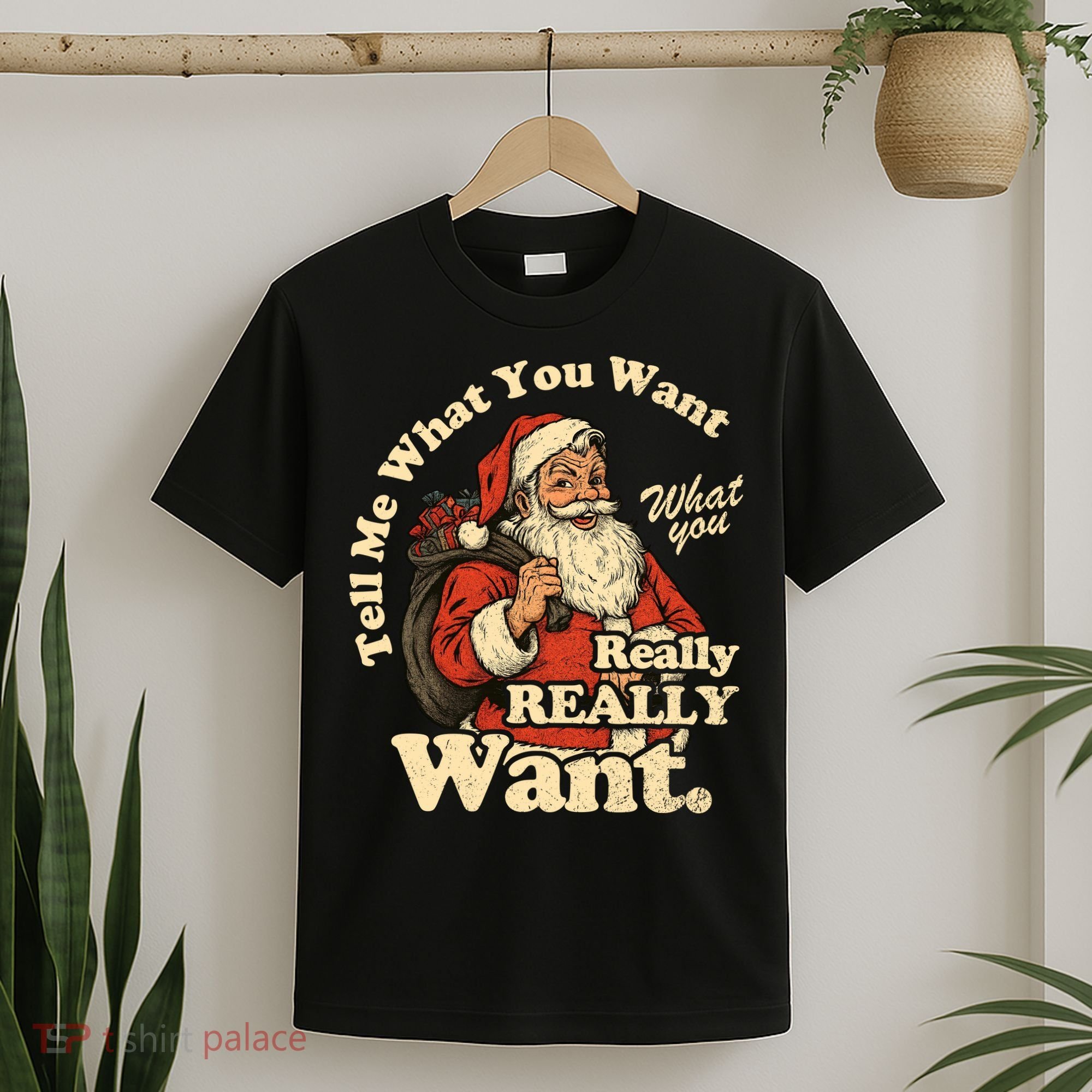 Tell Me What You Want Funny Christas Santa Retro T-Shirt
