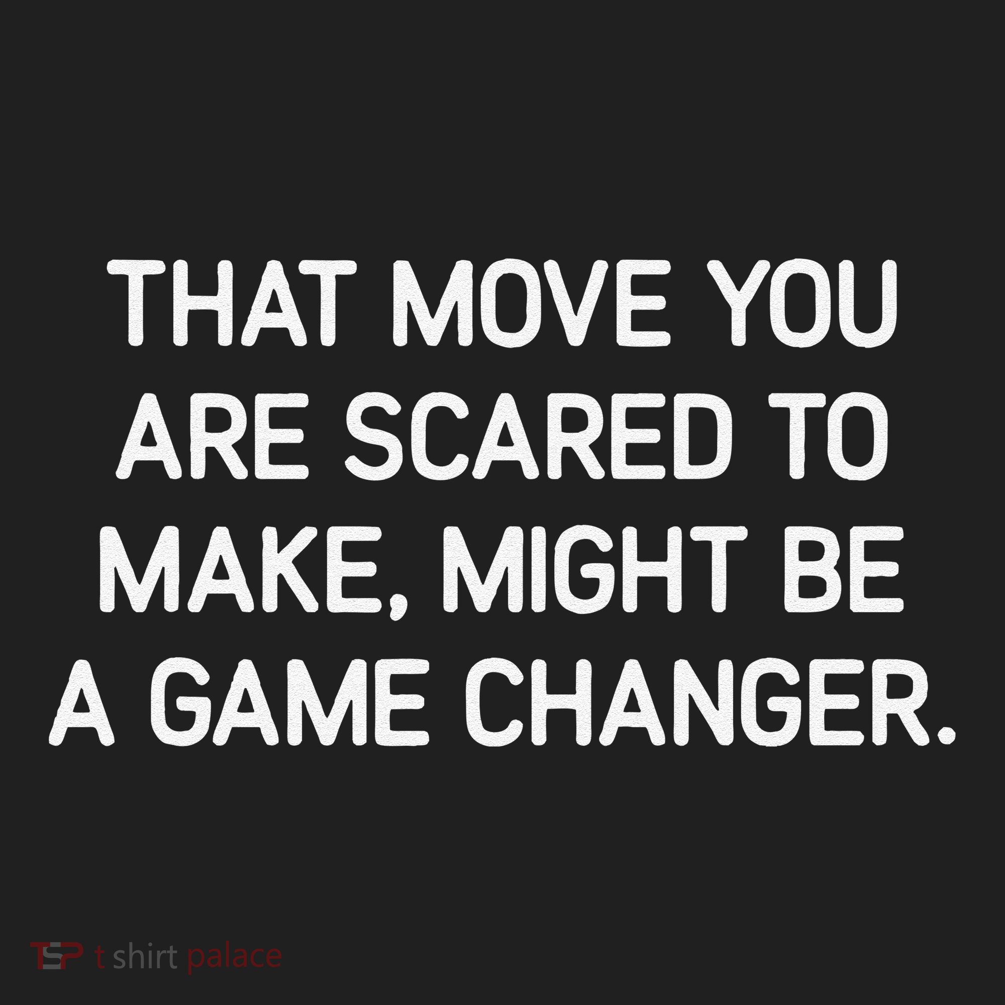 That Move You Are Scared To Make Might Be A Game Changer Tumbler