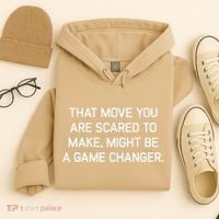 That Move You Are Scared To Make Might Be A Game Changer Hoodie thumb 4