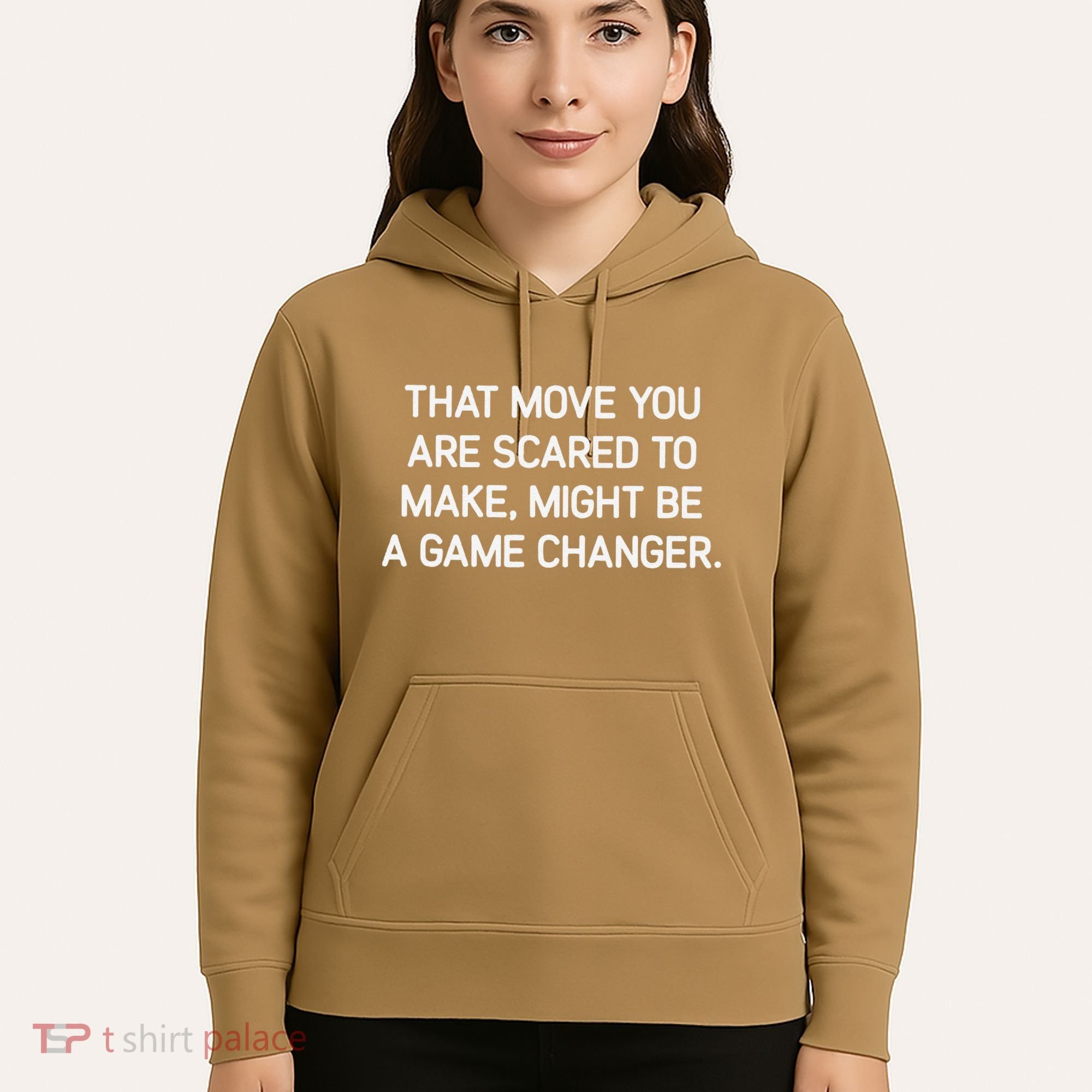 That Move You Are Scared To Make Might Be A Game Changer Hoodie