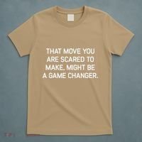 That Move You Are Scared To Make Might Be A Game Changer T-Shirt thumb 5