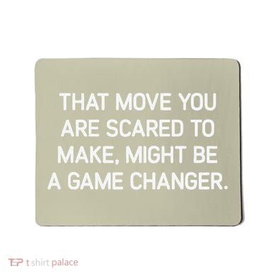 That Move You Are Scared To Make Might Be A Game Changer Mousepad