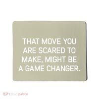 That Move You Are Scared To Make Might Be A Game Changer Mousepad thumb 0
