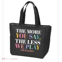 The More You Say The Less We Play PE Teacher Tote Bag thumb 3