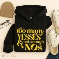 Too Many Yessed And Not Enough Nos Hoodie thumb 4