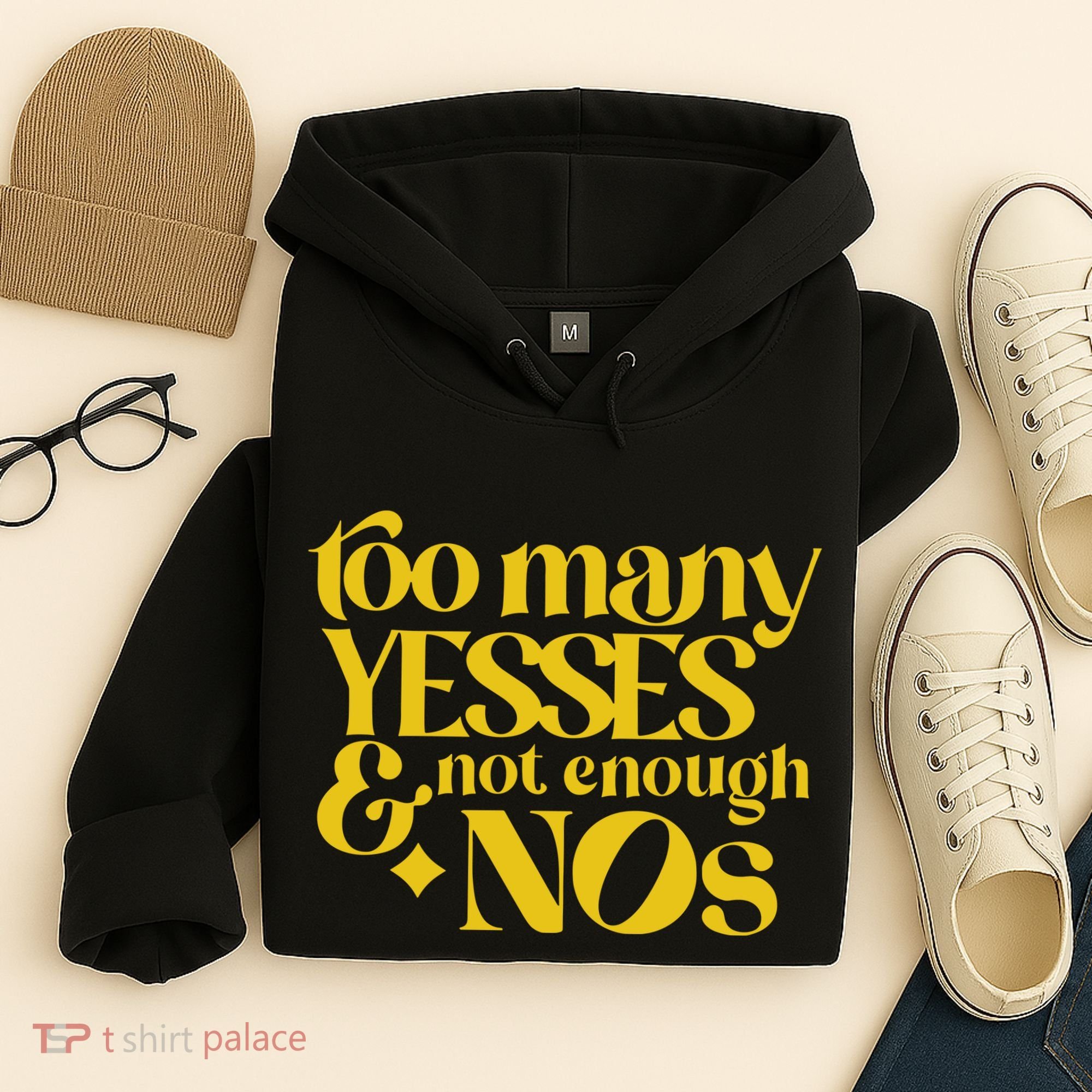 Too Many Yessed And Not Enough Nos Hoodie