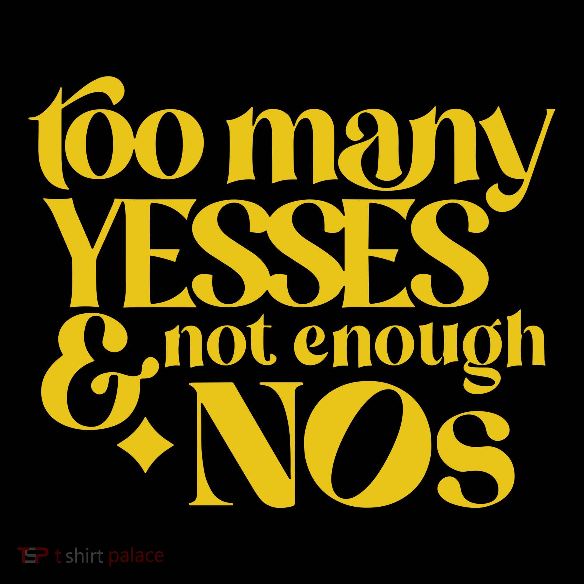 Too Many Yessed And Not Enough Nos Sweatshirt