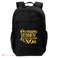 Too Many Yessed And Not Enough Nos Backpack thumb 0