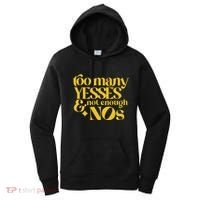 Too Many Yessed And Not Enough Nos Women's Hoodie thumb 0