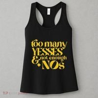 Too Many Yessed And Not Enough Nos Women's Tank Top thumb 3