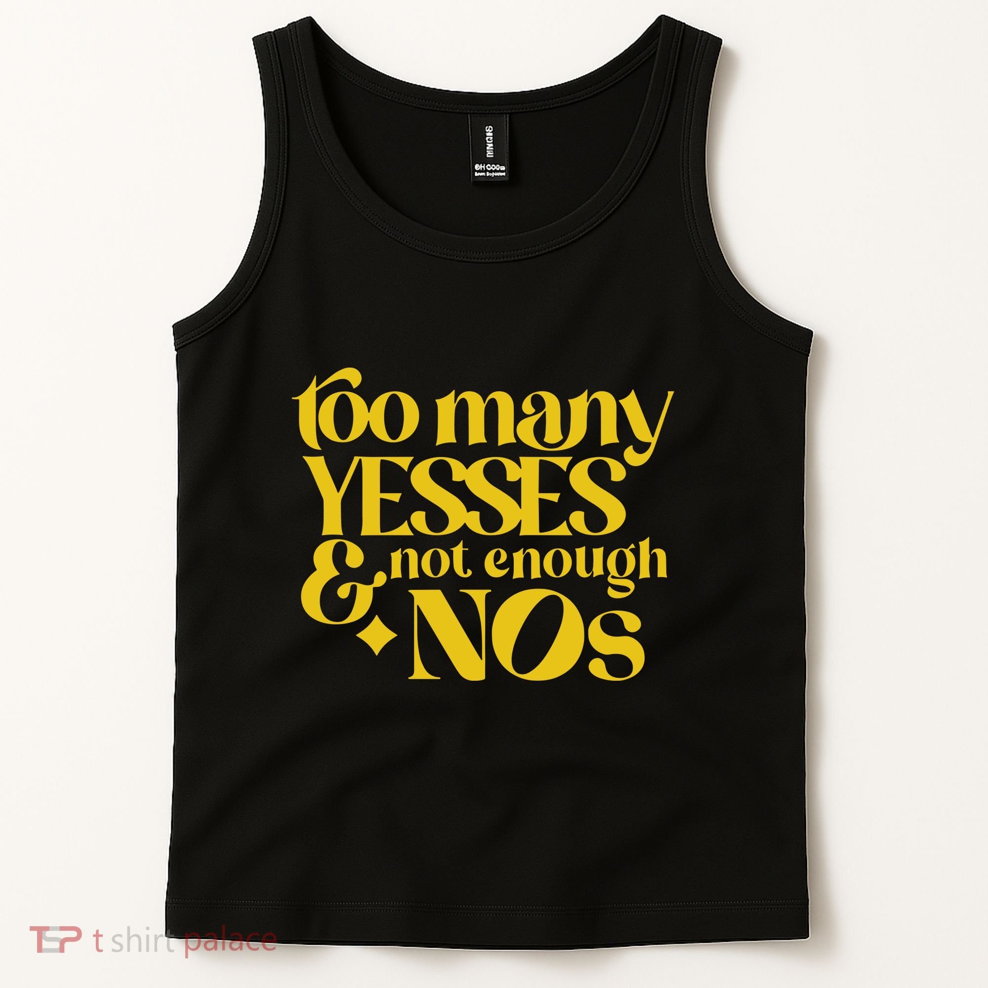 Too Many Yessed And Not Enough Nos Tank Top