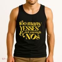 Too Many Yessed And Not Enough Nos Tank Top thumb 3