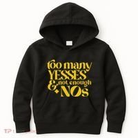 Too Many Yessed And Not Enough Nos Kids Hoodie thumb 0