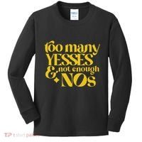 Too Many Yessed And Not Enough Nos Kids Long Sleeve Shirt thumb 0