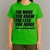 The More You Know The Less You Judge Mental Health Awareness T-Shirt thumb 4