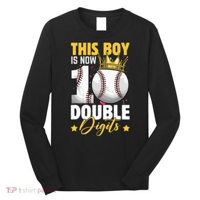 This Now 10 Double Digits Baseball 10 Years Old Birthday Long Sleeve Shirt
