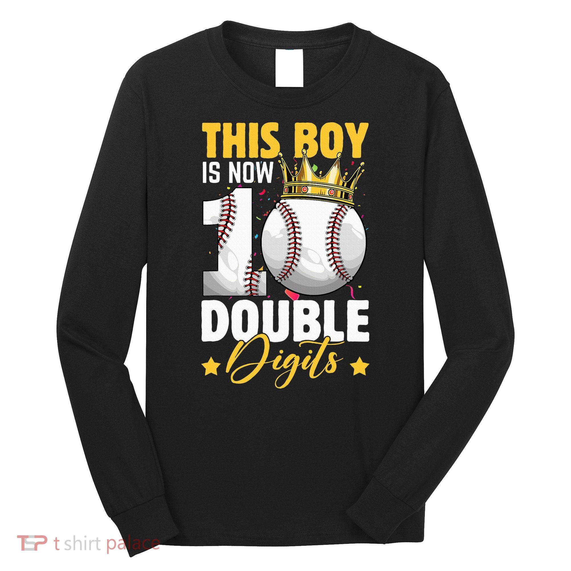 This Now 10 Double Digits Baseball 10 Years Old Birthday Long Sleeve Shirt