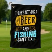 There's Nothing A Beer And Fishing Can't Fix Golf Towel thumb 1