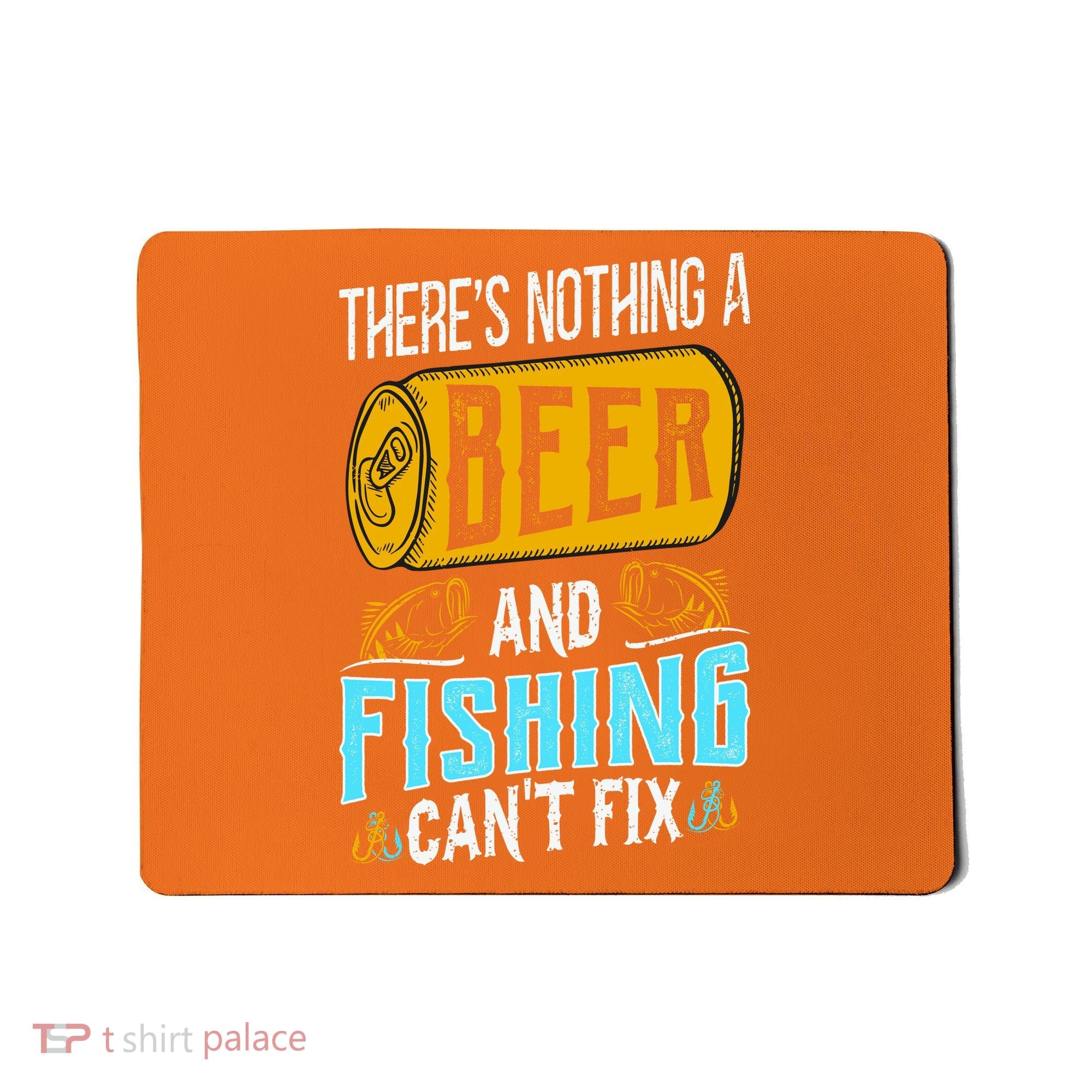 There's Nothing A Beer And Fishing Can't Fix Mousepad
