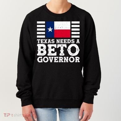 Texas Needs A Governor Beto O'Rourke Women's Sweatshirt