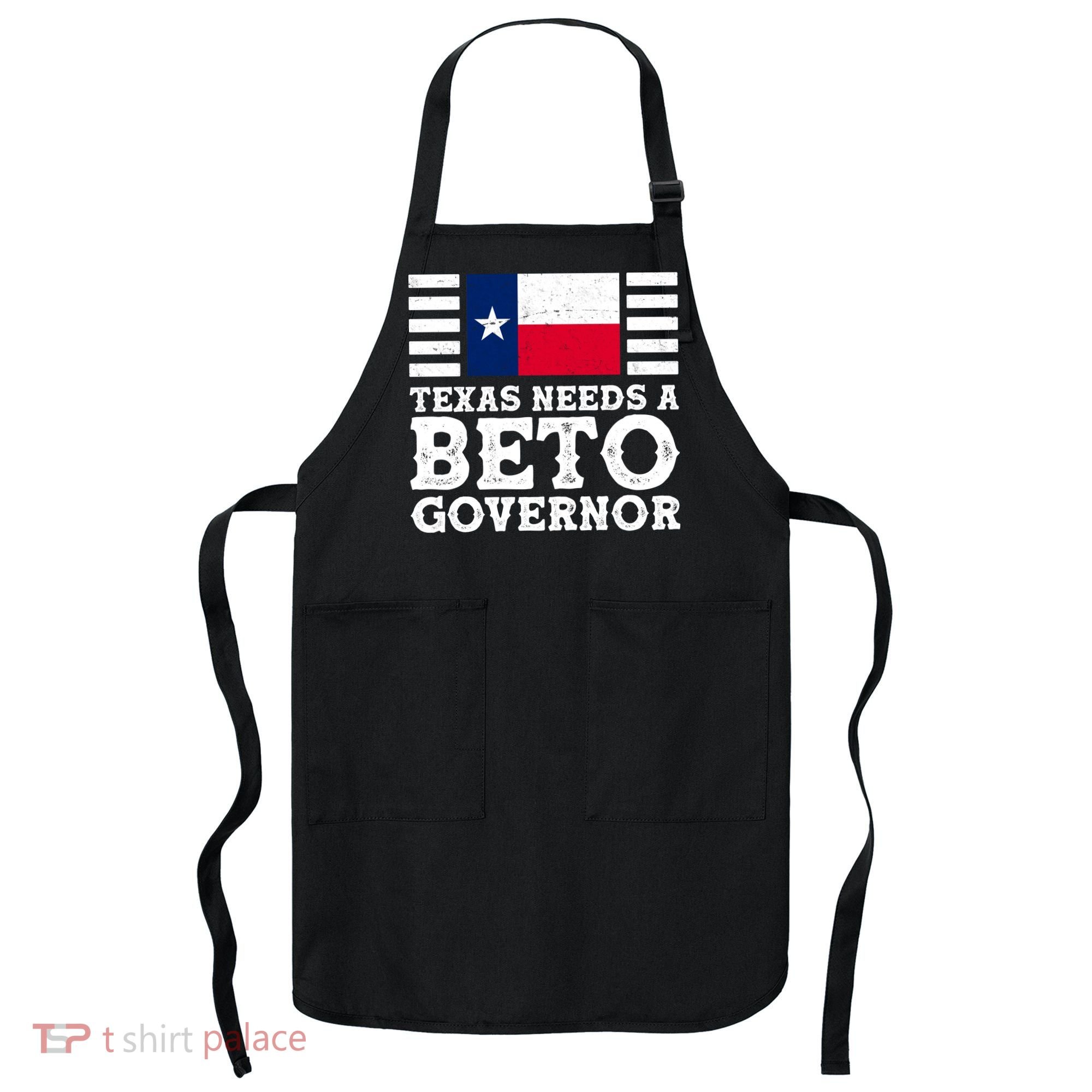 Texas Needs A Governor Beto O'Rourke Apron