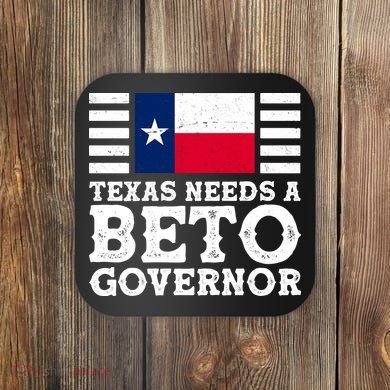 Texas Needs A Governor Beto O'Rourke Coaster
