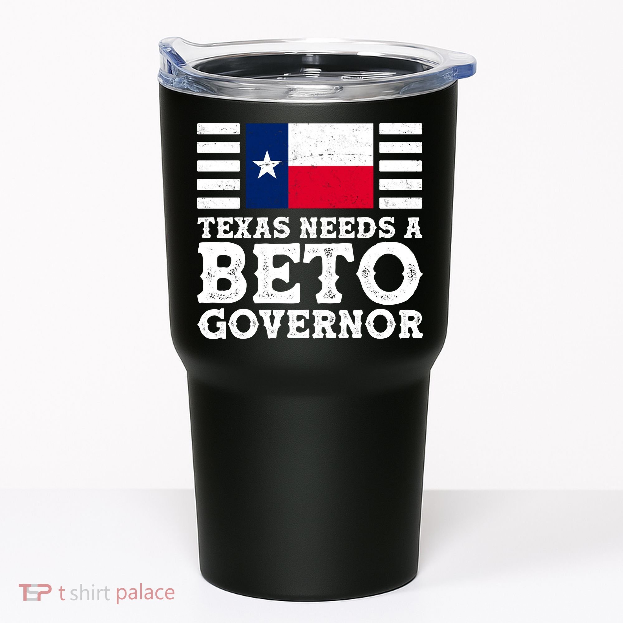 Texas Needs A Governor Beto O'Rourke Tumbler