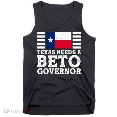 Texas Needs A Governor Beto O'Rourke Tank Top