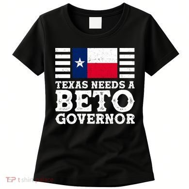 Texas Needs A Governor Beto O'Rourke Women's T-Shirt