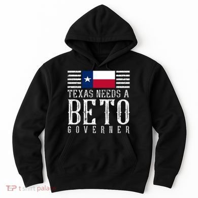 Texas Needs A Beto Governor Hoodie