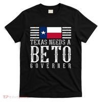 Texas Needs A Beto Governor T-Shirt thumb 0