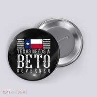 Texas Needs A Beto Governor Button thumb 0