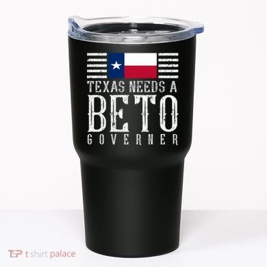 Texas Needs A Beto Governor Tumbler