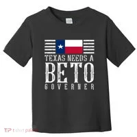 Texas Needs A Beto Governor Toddler T-Shirt thumb 0