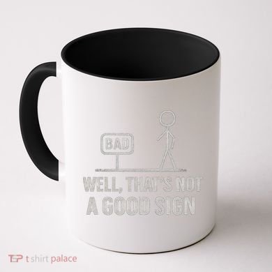 That's Not a Good Sign Coffee Mug