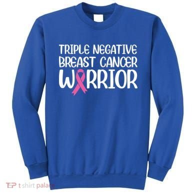 Triple Negative Breast Cancer Awareness Warrior Pink Rainbow Meaningful Gift Sweatshirt