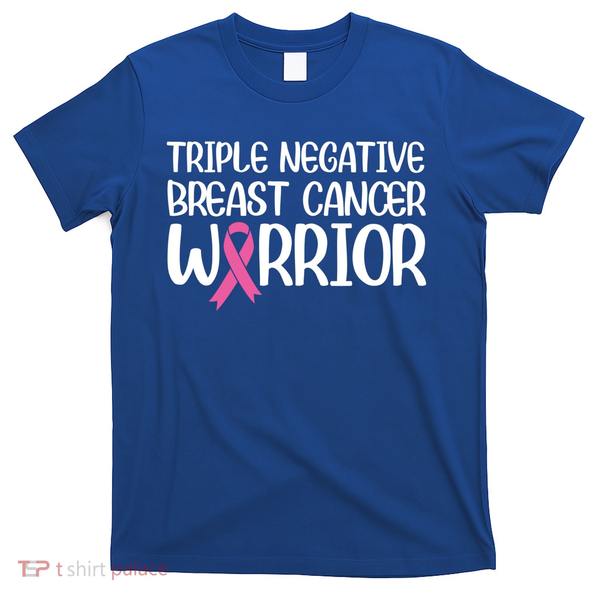 Triple Negative Breast Cancer Awareness Warrior Pink Rainbow Meaningful Gift T-Shirt