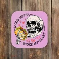 Tacos Never Broke My Heart Valentines Day Skull Tacos Lover Coaster thumb 0