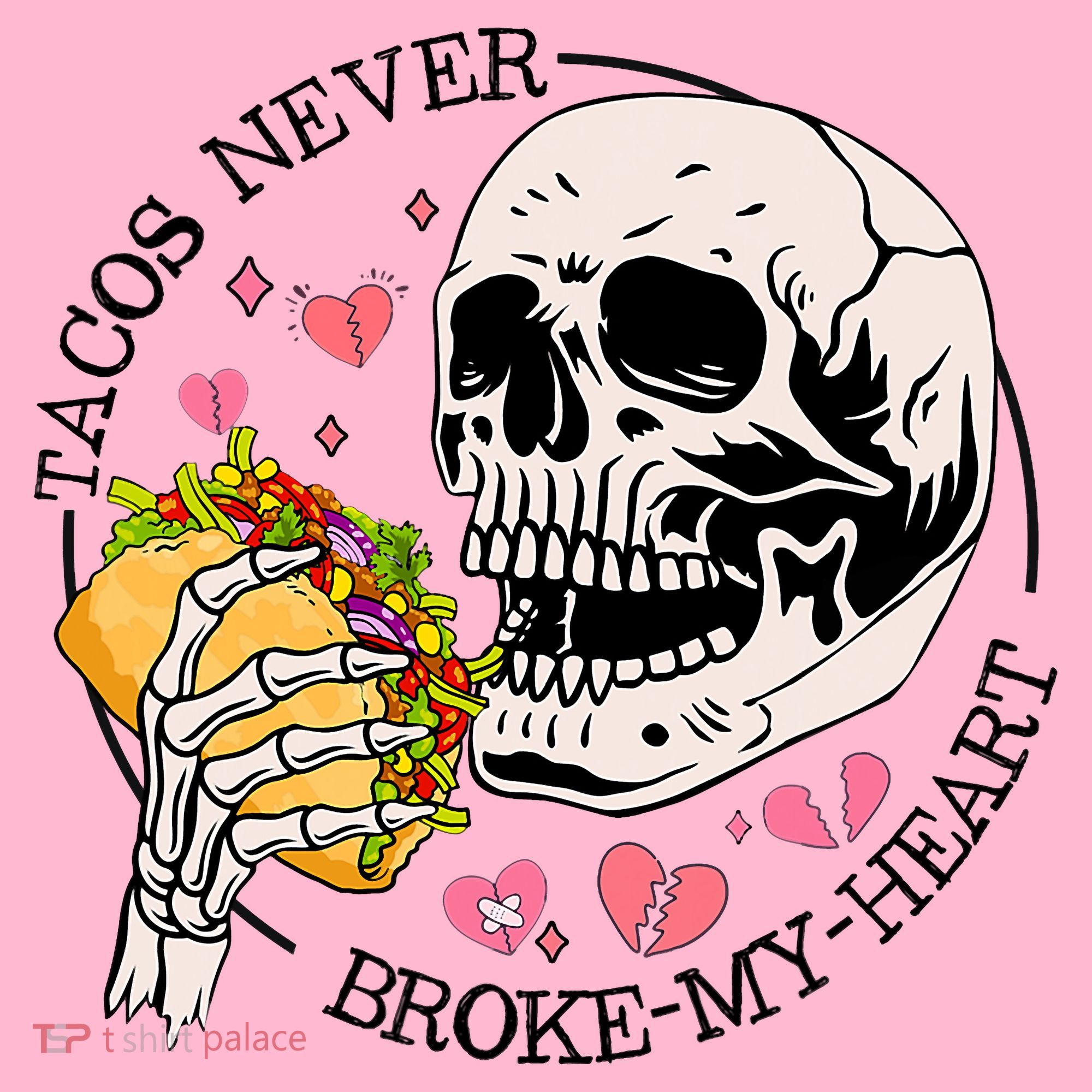 Tacos Never Broke My Heart Valentines Day Skull Tacos Lover Coaster