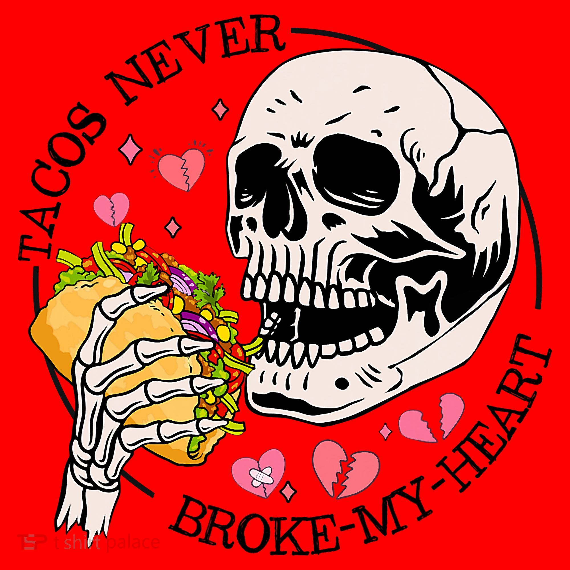 Tacos Never Broke My Heart Valentines Day Skull Tacos Lover Santa Hat