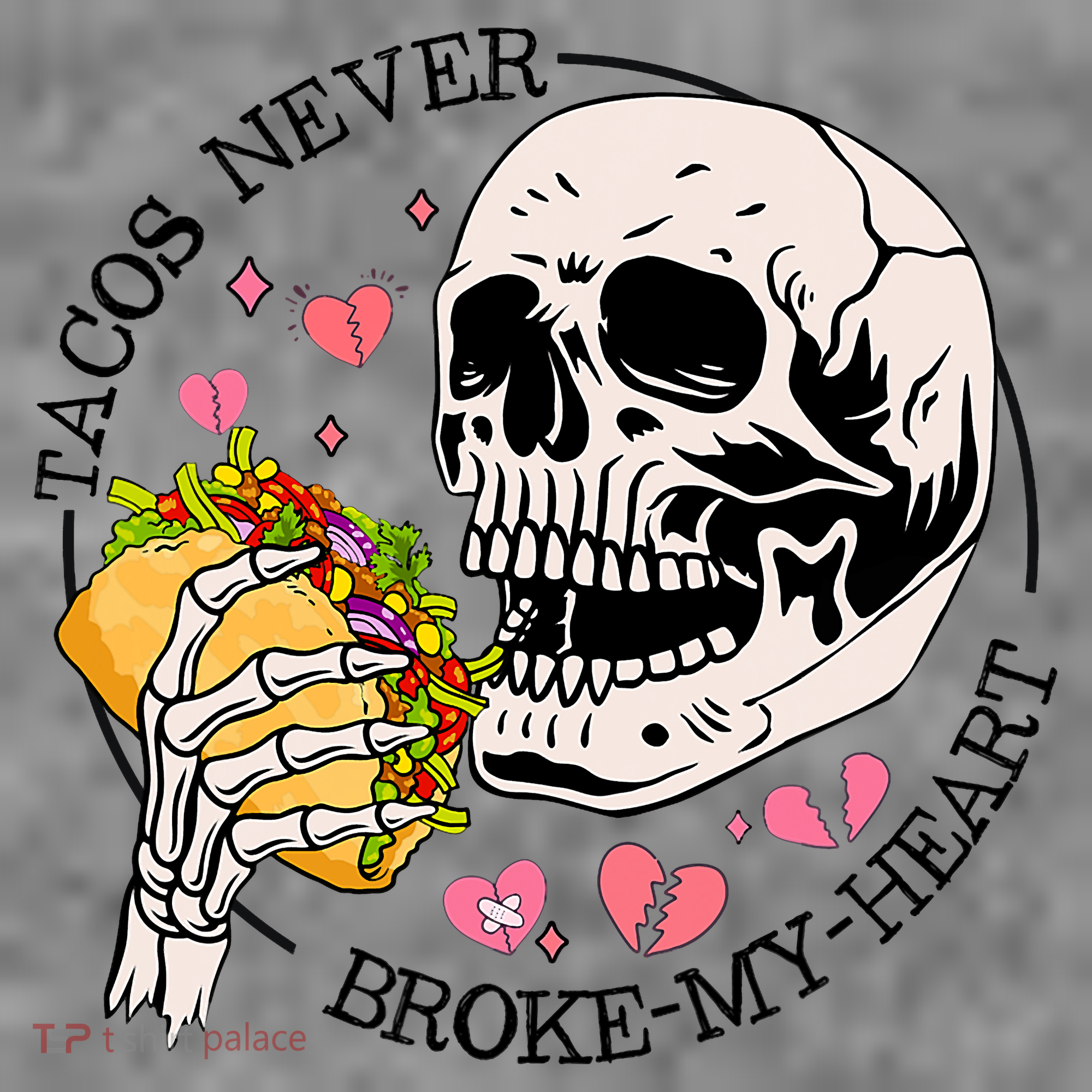 Tacos Never Broke My Heart Valentines Day Skull Tacos Lover Toddler Hoodie