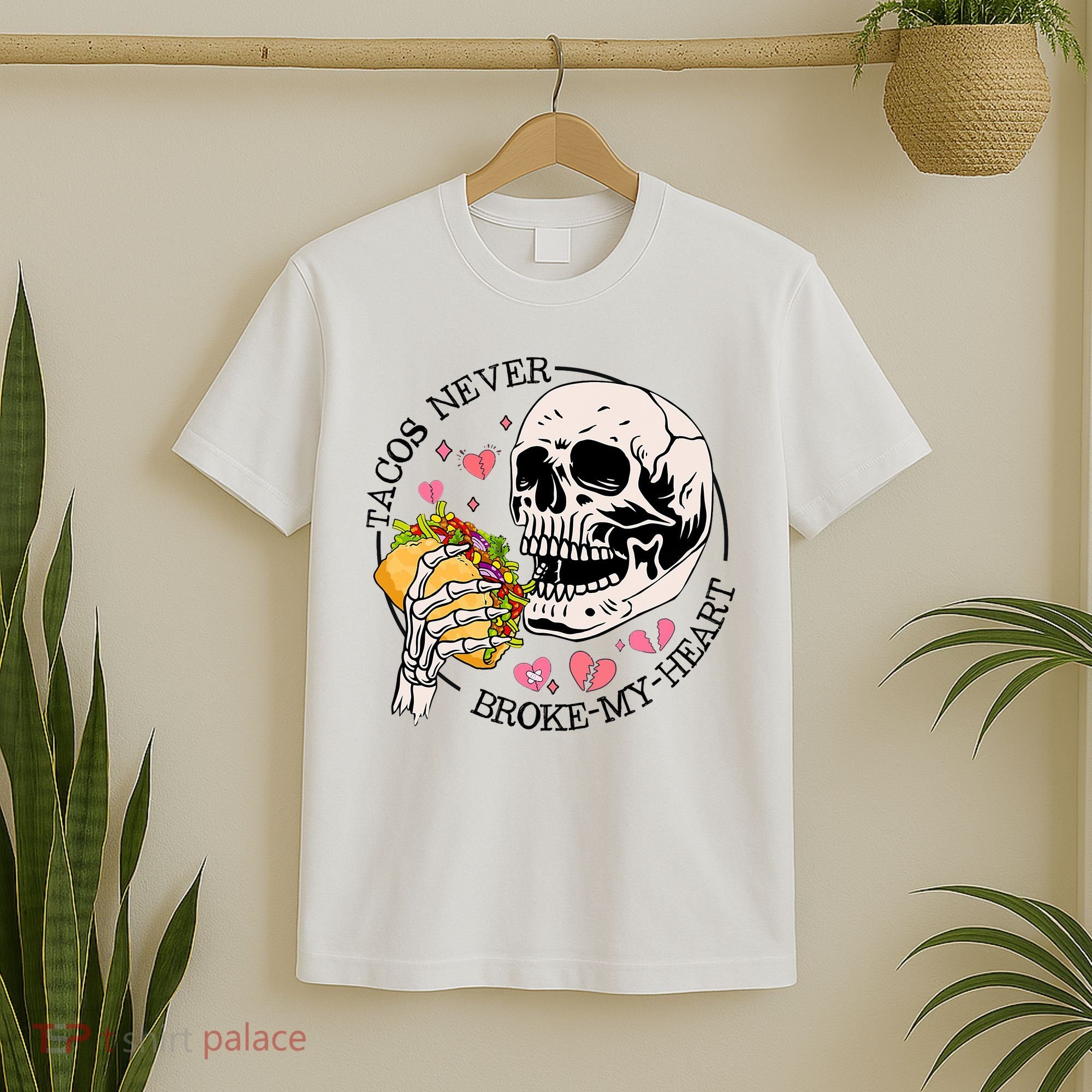 Tacos Never Broke My Heart Valentines Day Skull Tacos Lover T-Shirt