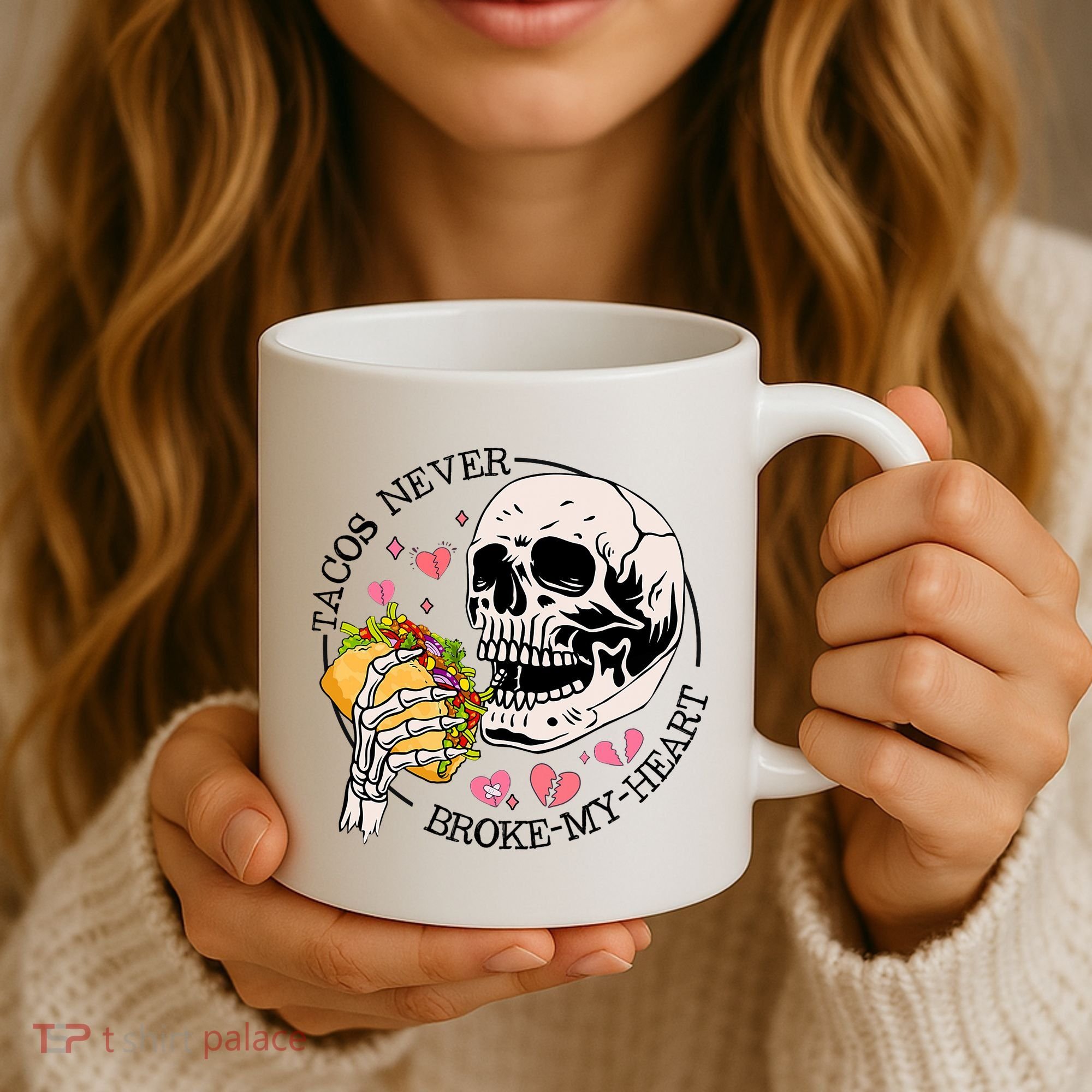 Tacos Never Broke My Heart Valentines Day Skull Tacos Lover Coffee Mug