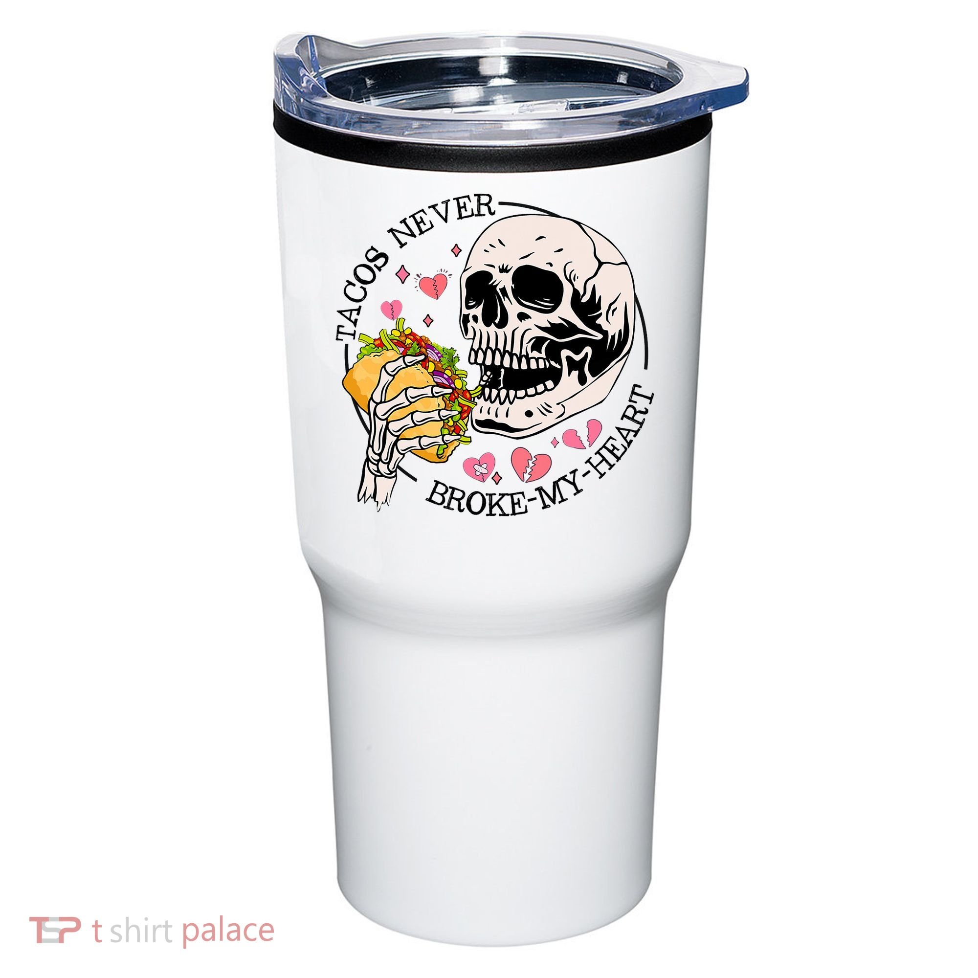Tacos Never Broke My Heart Valentines Day Skull Tacos Lover Tumbler