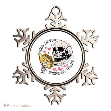 Tacos Never Broke My Heart Valentines Day Skull Tacos Lover Ornament