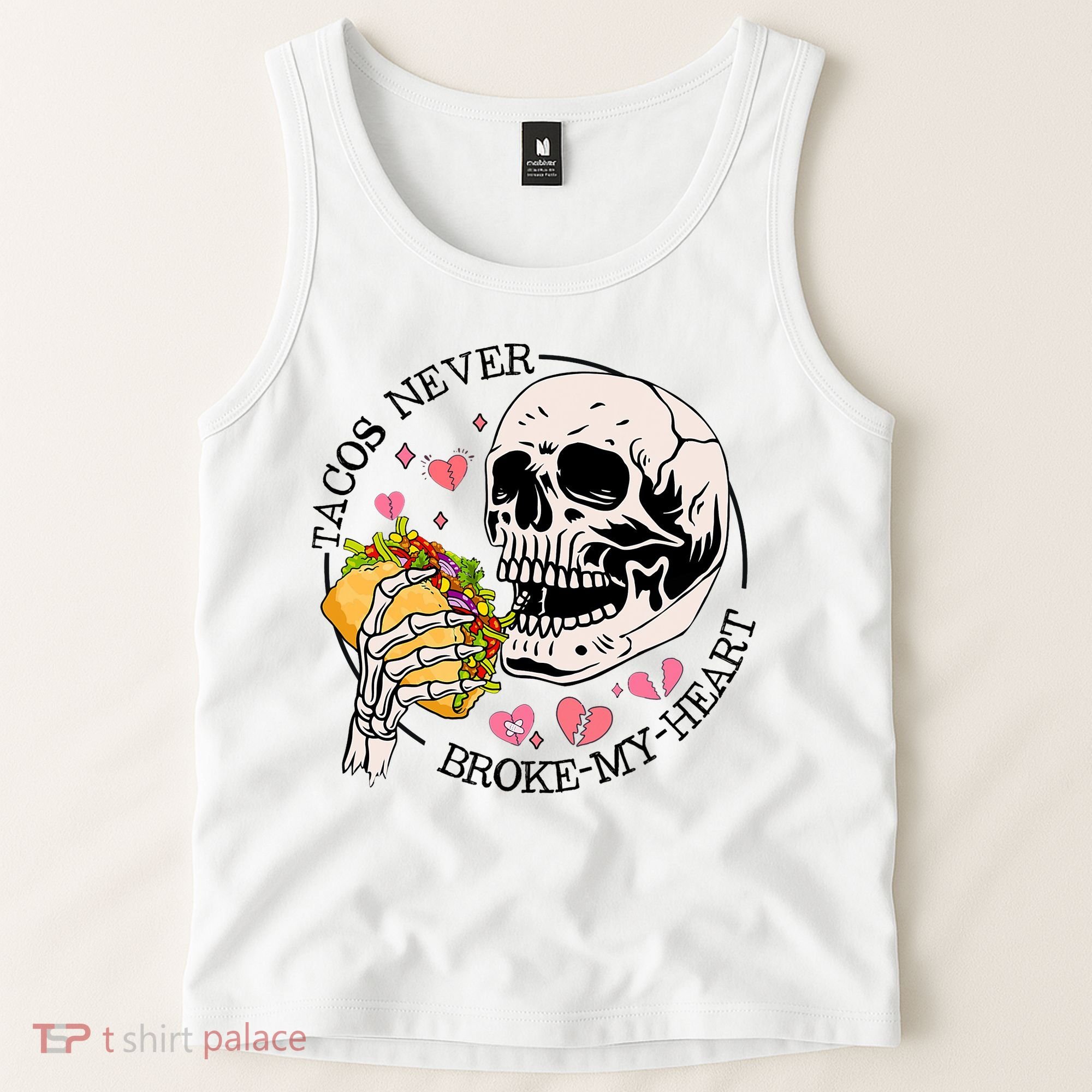 Tacos Never Broke My Heart Valentines Day Skull Tacos Lover Tank Top