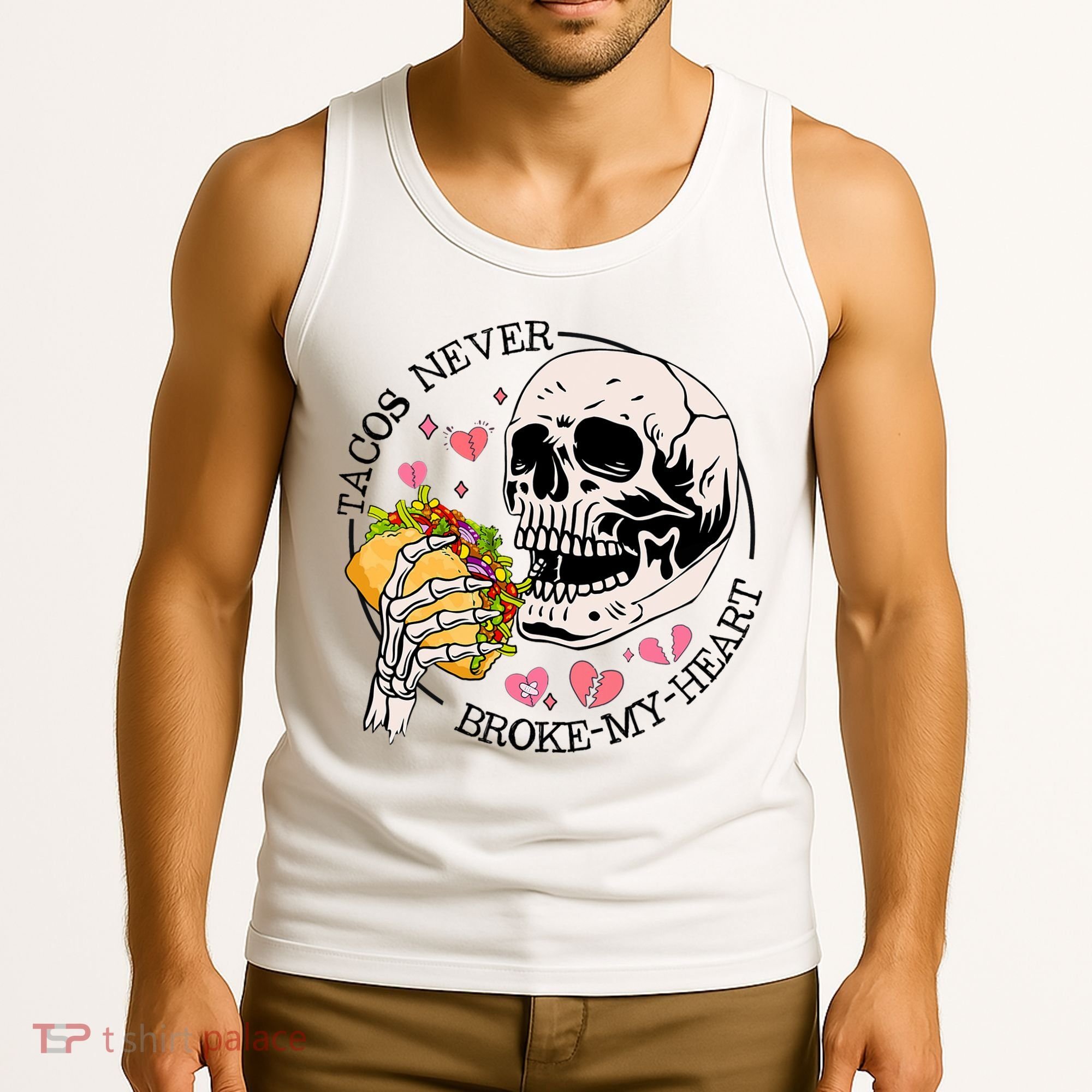 Tacos Never Broke My Heart Valentines Day Skull Tacos Lover Tank Top